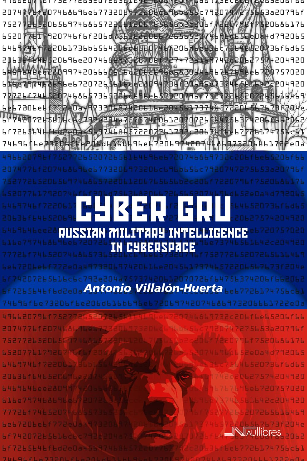 CYBER GRU: Russian military intelligence in cyberspace